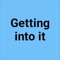 Getting into it