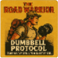 THE ROAD WARRIOR DUMBBELL PROTOCOL