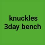 Knuckles 3 day advanced bench