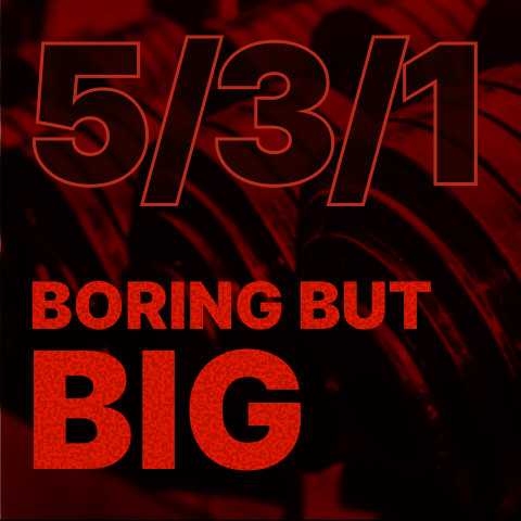 5/3/1 Boring But Big