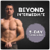 Beyond Intermediate - Medium Volume | 5 Day Split