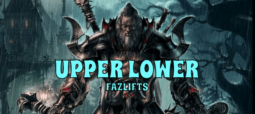 Fazlifts Upper Lower