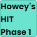 Howey's Phase One HIT A B