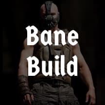 Bane Build (Linear progression)