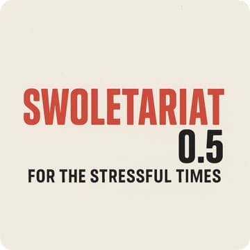 Swoletariat 0.5 – For The Stressful Times
