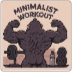 Minimalist Workout
