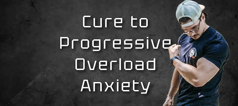 Cure to Progressive Overload Anxiety