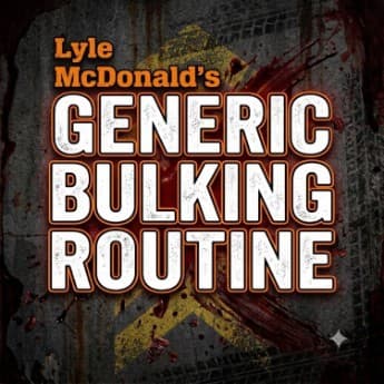 Lyle McDonald's generic bulking routine
